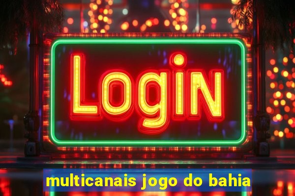 multicanais jogo do bahia